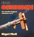 EAA Oshkosh - the world's biggest aviation event  by MOLL, Nigel 